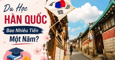 Du Học H&agrave;n Quốc Bao Nhi&ecirc;u Tiền Một Năm? Chi Ph&iacute; Mới